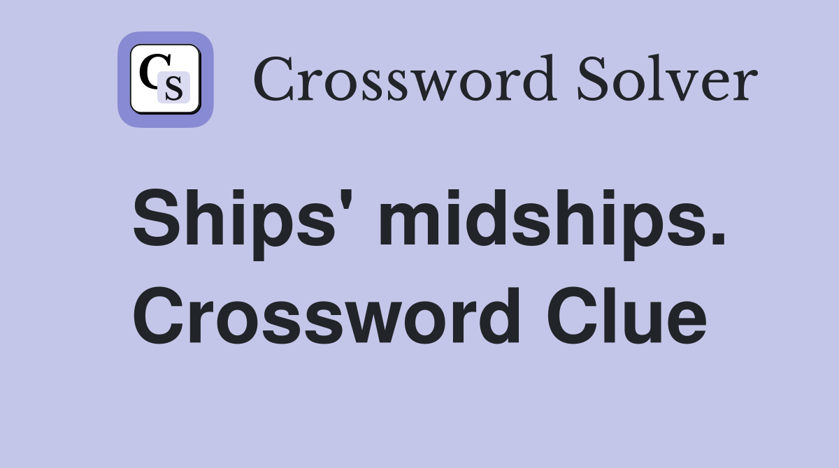 Ships' midships. Crossword Clue