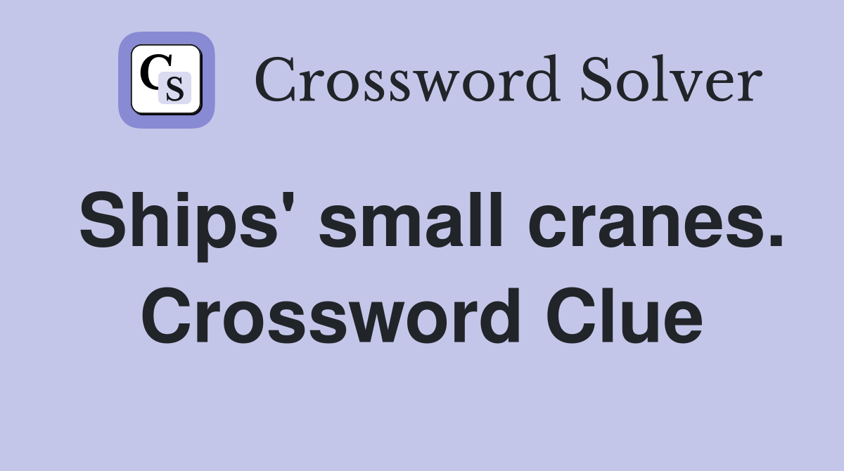 Ships' small cranes. Crossword Clue