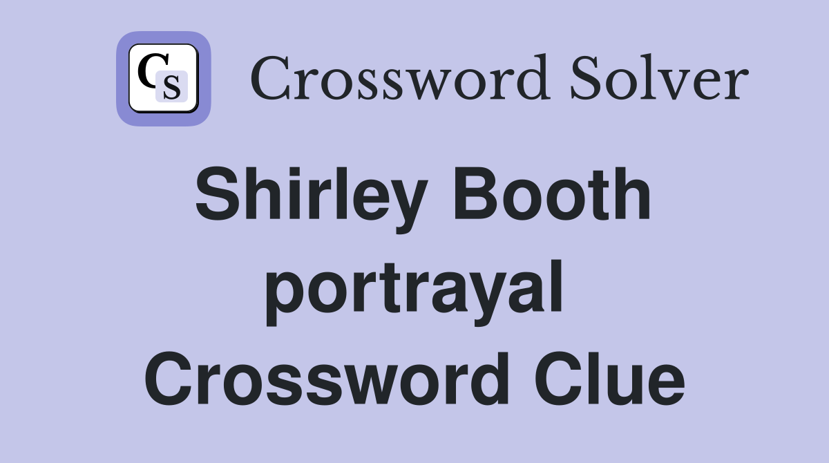Shirley Booth portrayal Crossword Clue