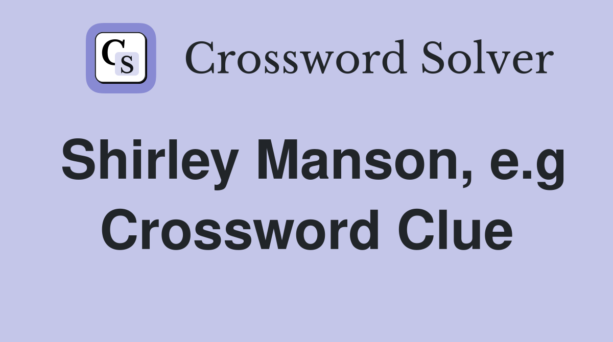 Shirley Manson, e.g Crossword Clue