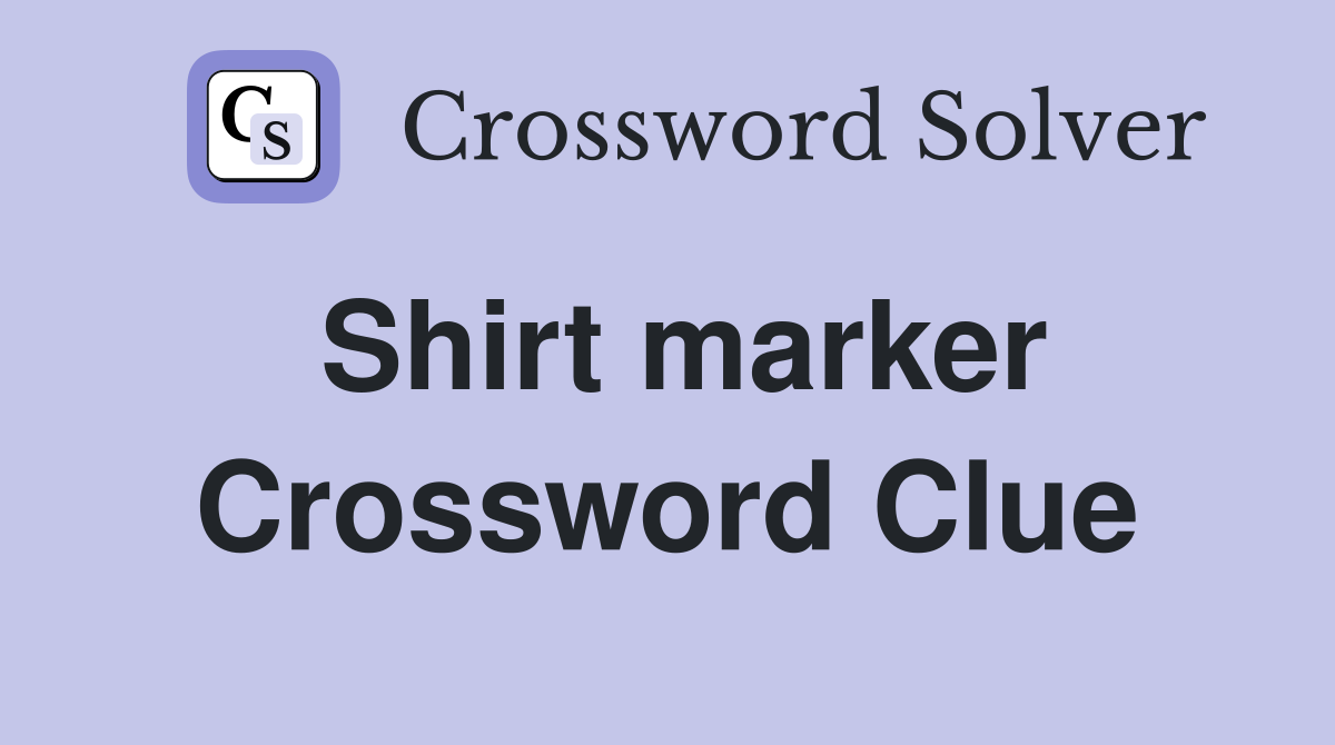 Shirt marker Crossword Clue