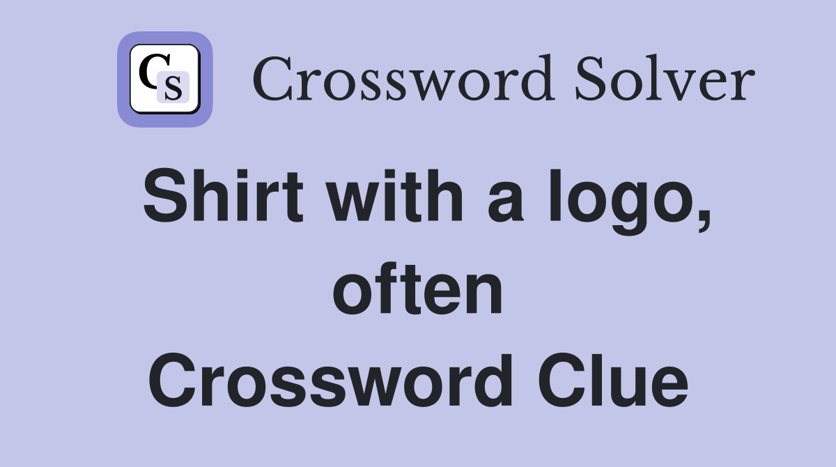 Shirt with a logo, often Crossword Clue