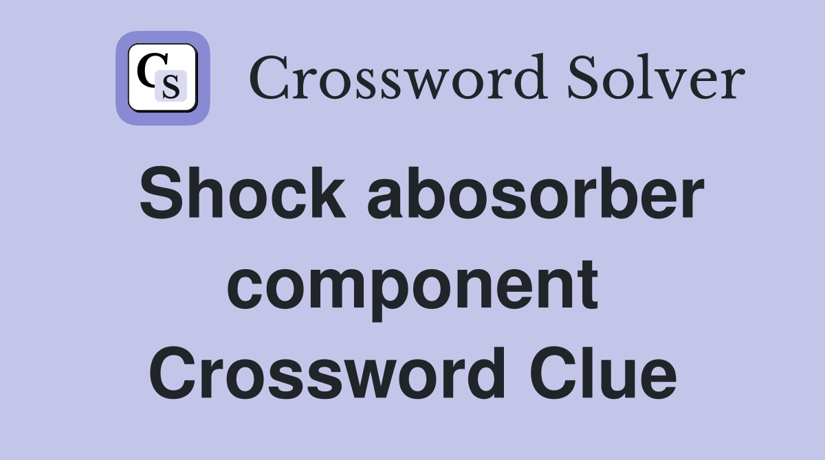 Shock abosorber component Crossword Clue