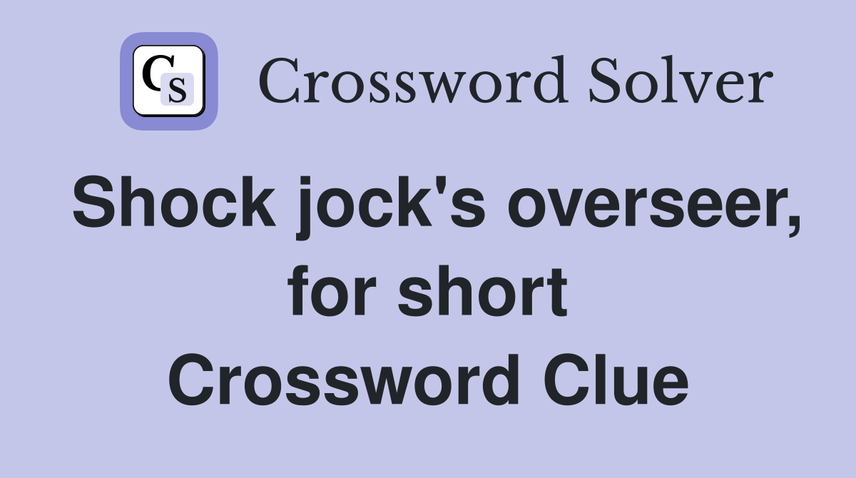 Shock jock's overseer, for short Crossword Clue