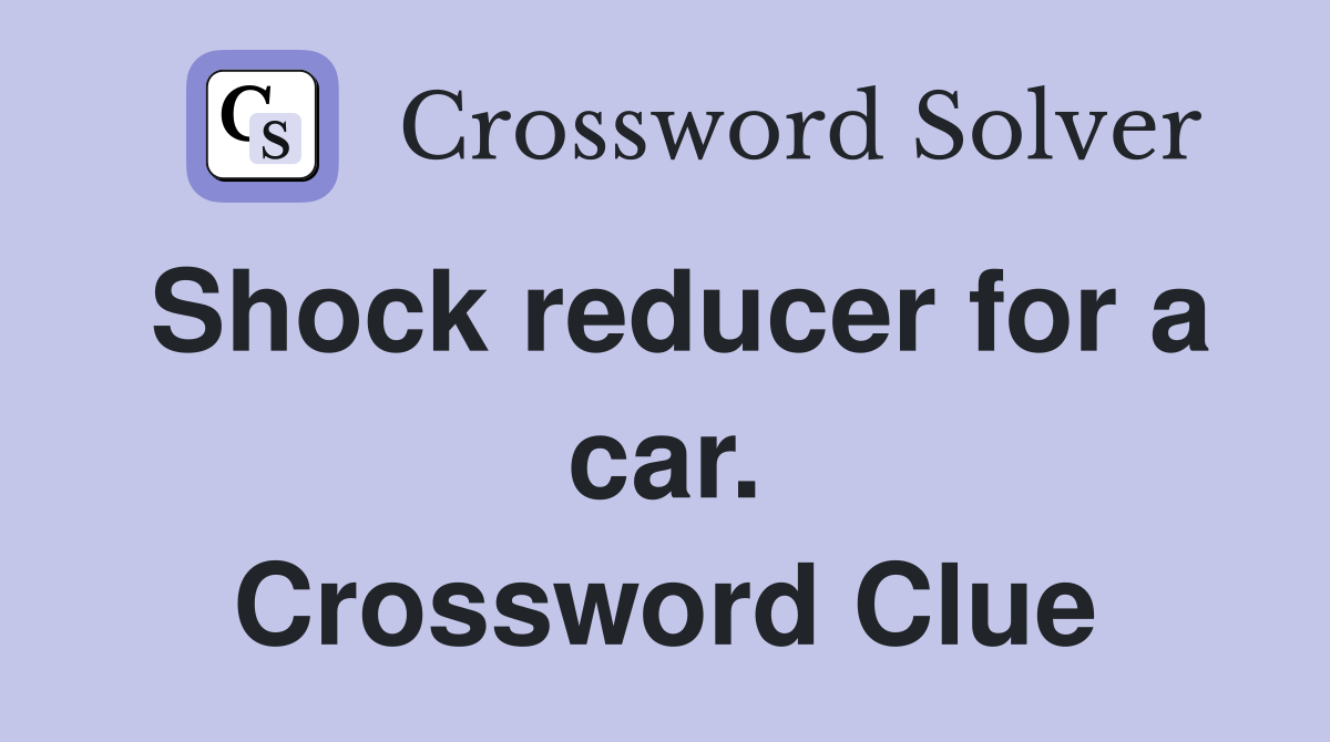 Shock reducer for a car. Crossword Clue