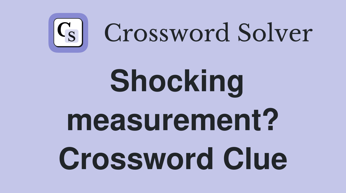 Shocking measurement? Crossword Clue