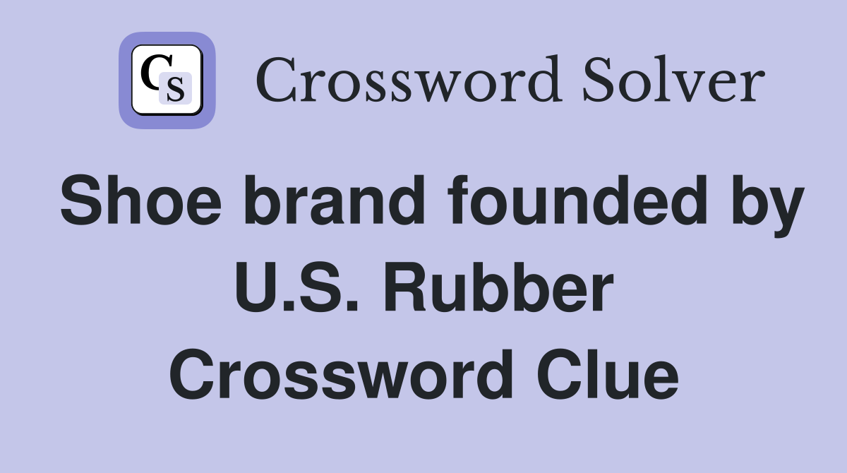 Shoe brand founded by U.S. Rubber Crossword Clue