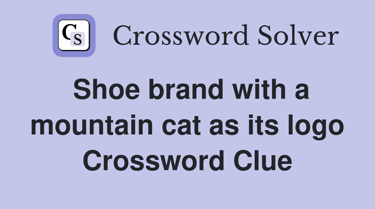 Shoe brand with a mountain cat as its logo Crossword Clue