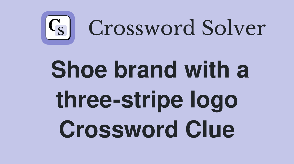 Shoe brand with a three-stripe logo Crossword Clue
