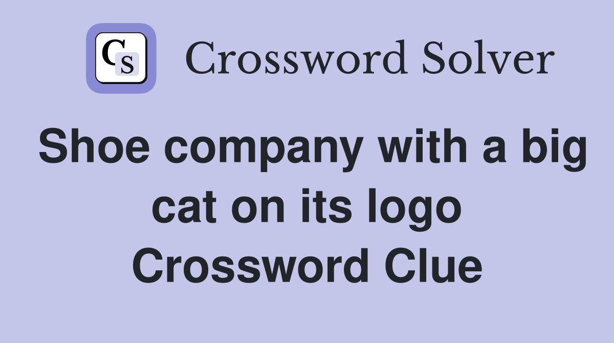 Shoe company with a big cat on its logo Crossword Clue