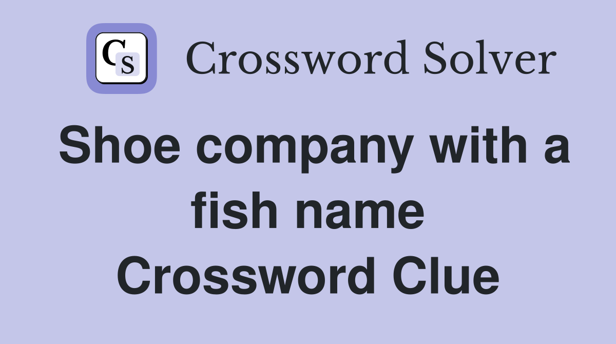Shoe company with a fish name Crossword Clue