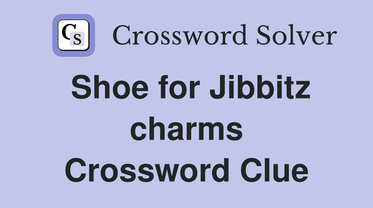 Shoe for Jibbitz charms Crossword Clue