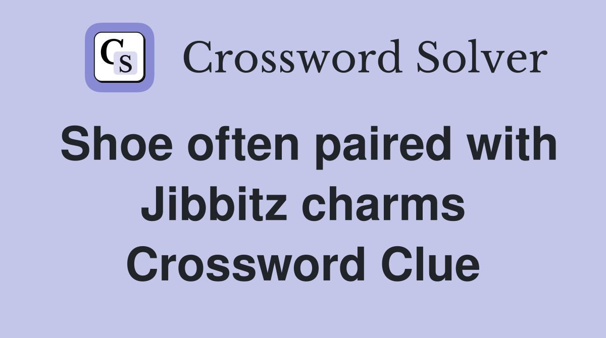 Shoe often paired with Jibbitz charms Crossword Clue