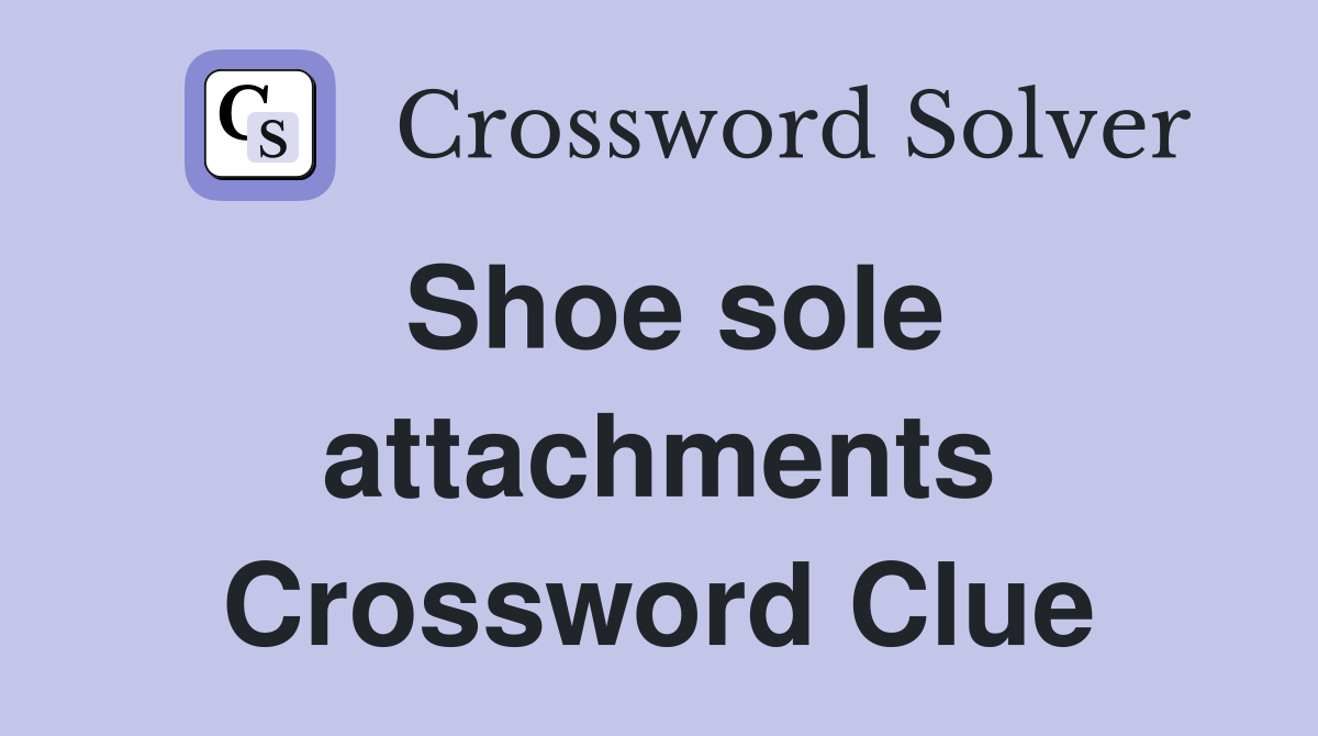 Shoe sole attachments Crossword Clue
