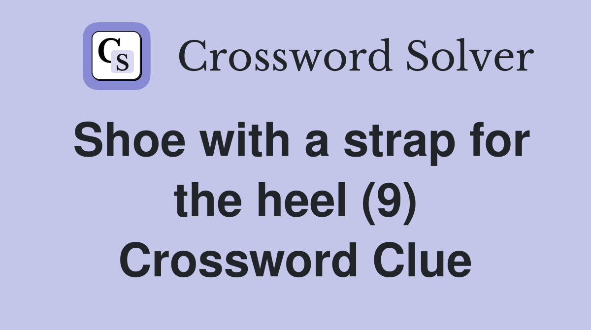 Shoe with a strap for the heel (9) Crossword Clue