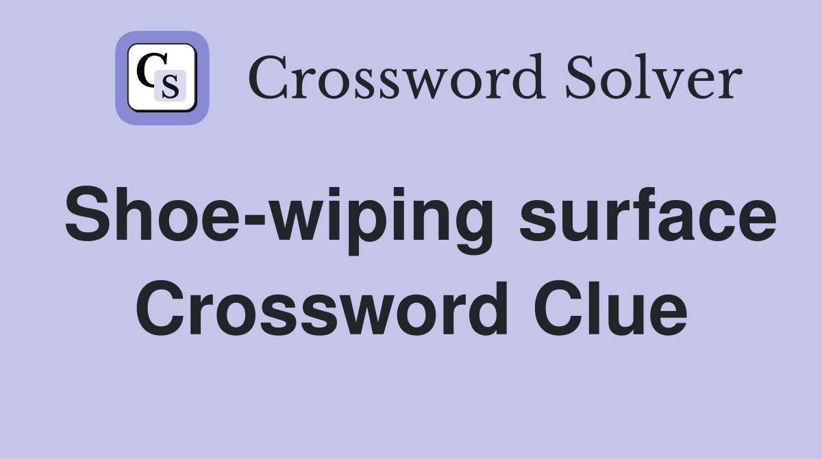 Shoe-wiping surface Crossword Clue