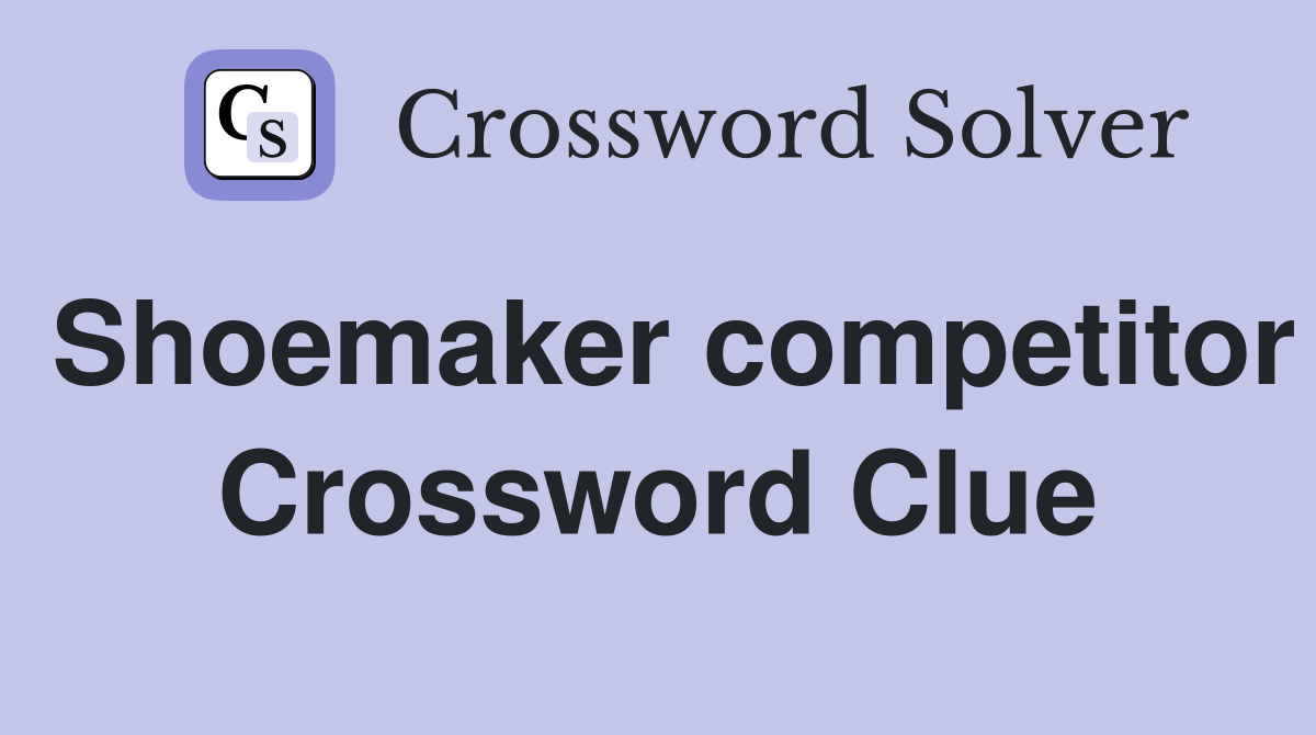 Shoemaker competitor Crossword Clue