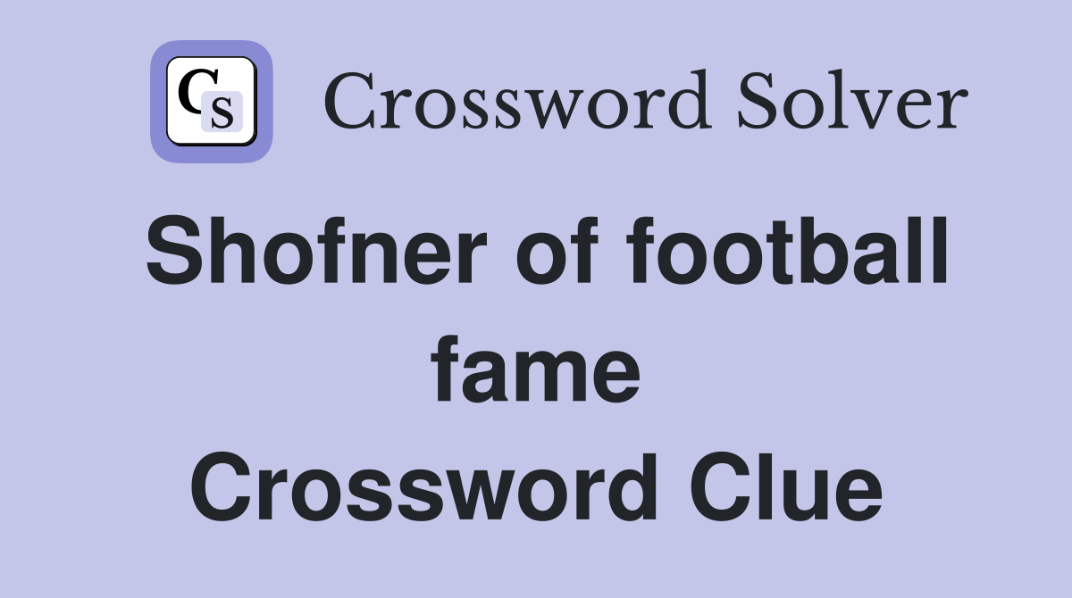 Shofner of football fame Crossword Clue