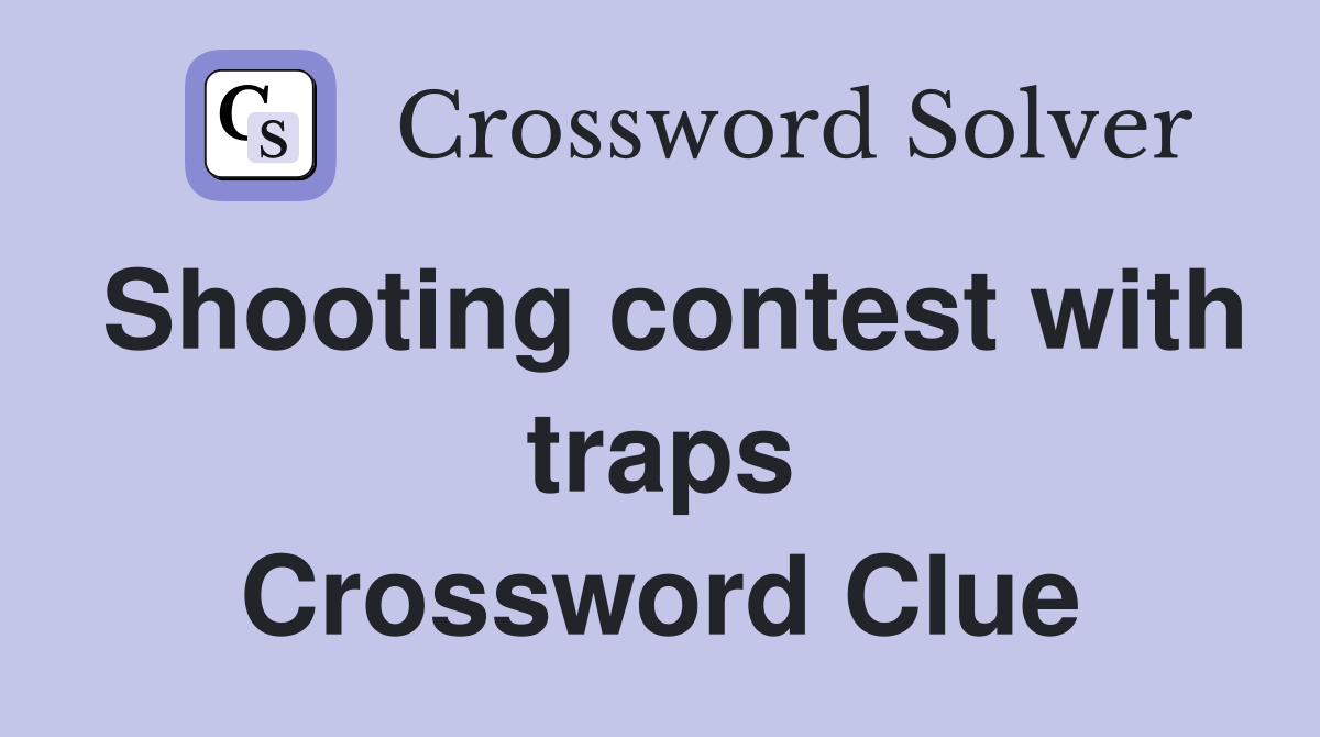 Shooting contest with traps Crossword Clue