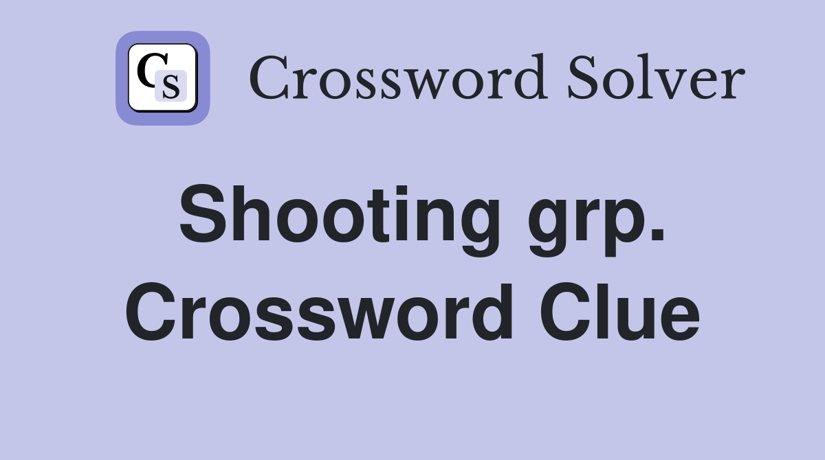 Shooting grp. Crossword Clue