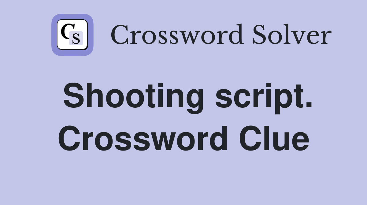 Shooting script. Crossword Clue