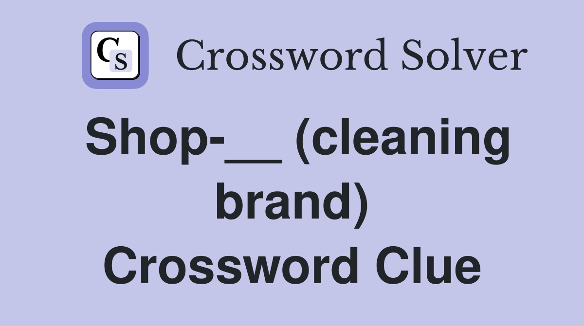 Shop-__ (cleaning brand) Crossword Clue