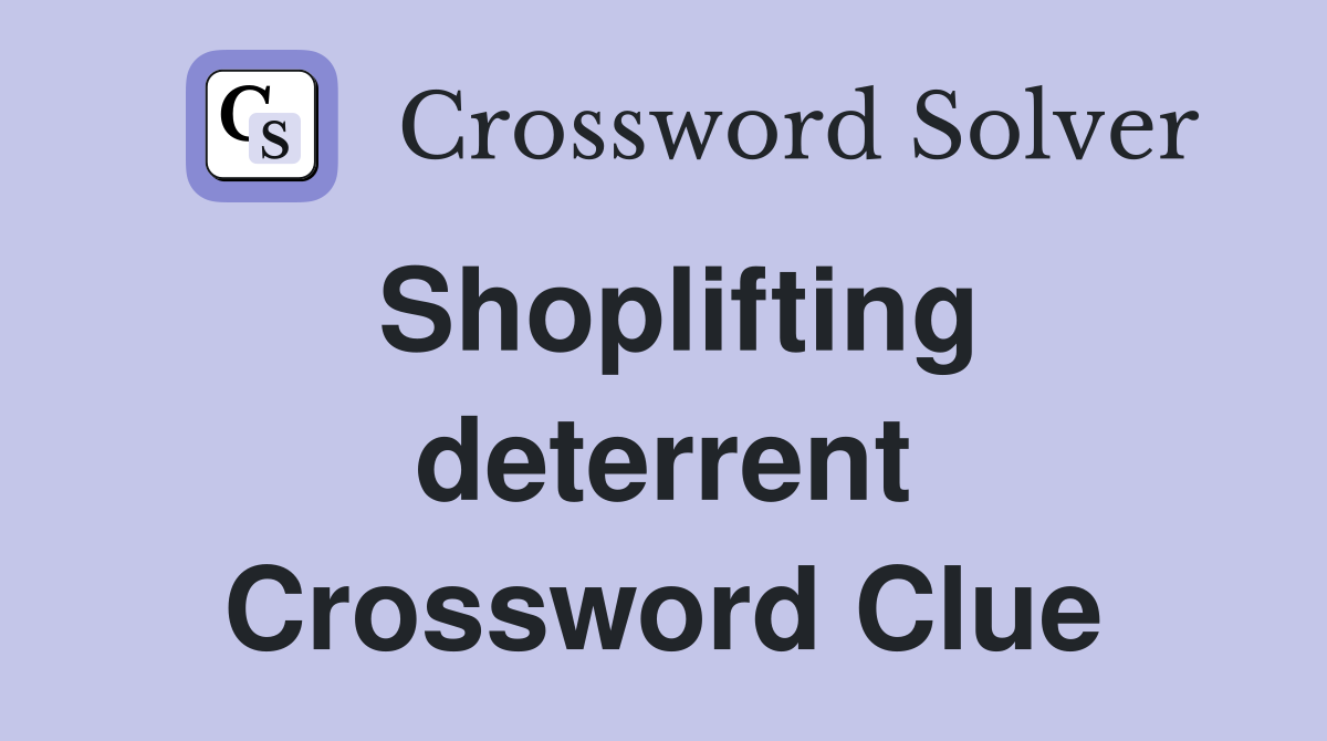 Shoplifting deterrent Crossword Clue