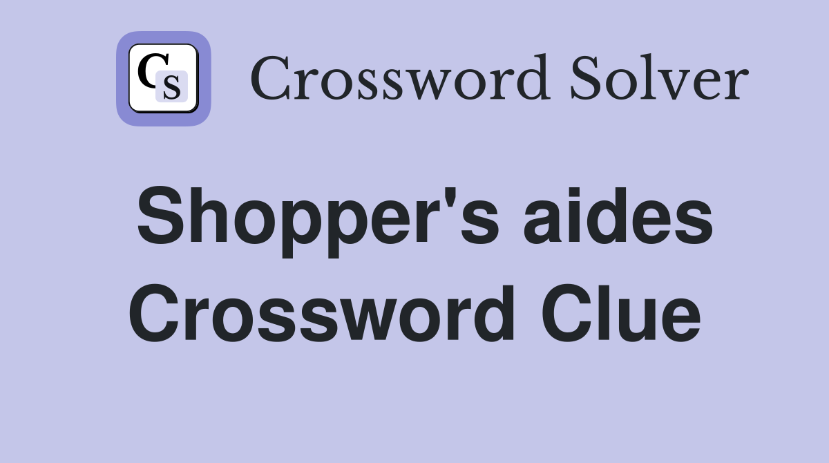 Shopper's aides Crossword Clue