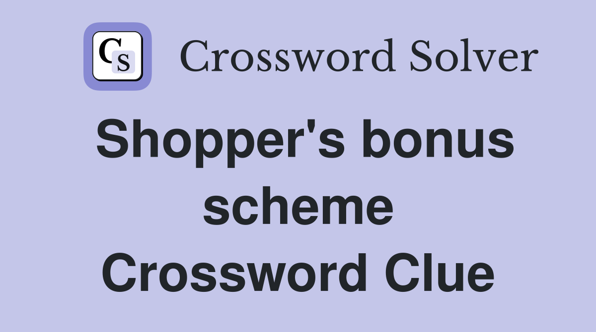 Shopper's bonus scheme Crossword Clue