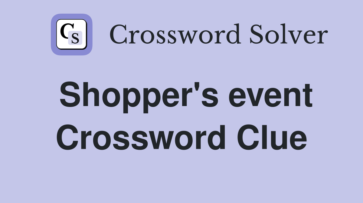 Shopper's event Crossword Clue