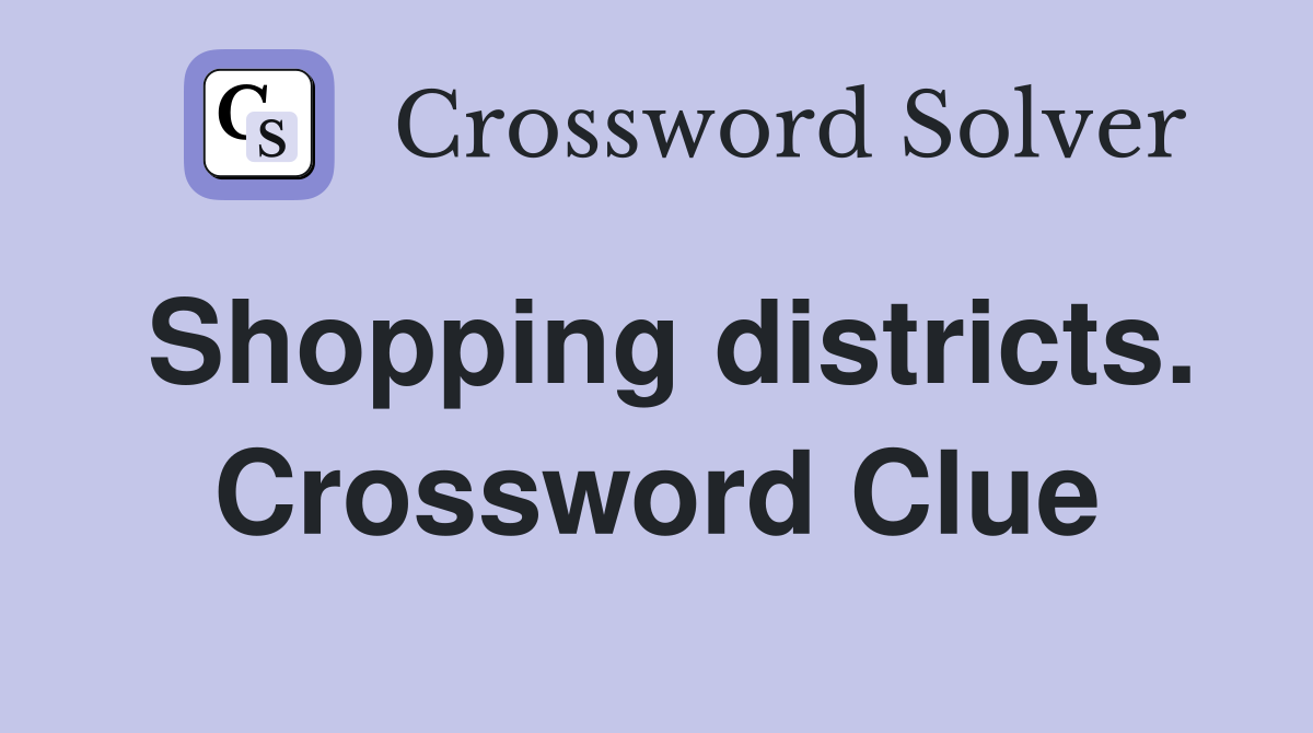 Shopping districts. Crossword Clue