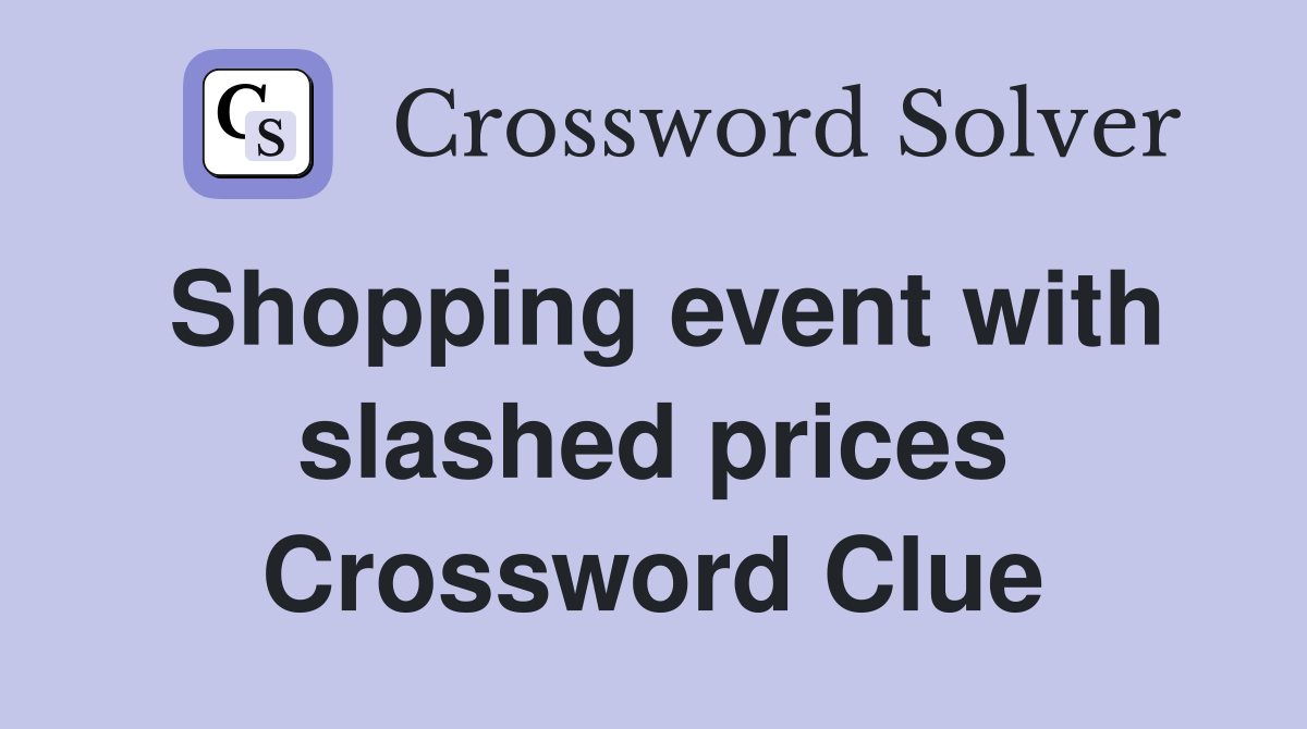 Shopping event with slashed prices Crossword Clue