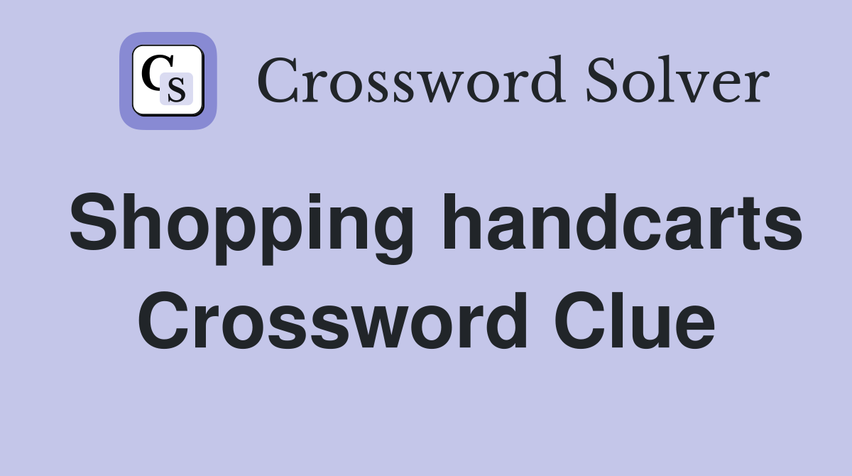 Shopping handcarts Crossword Clue