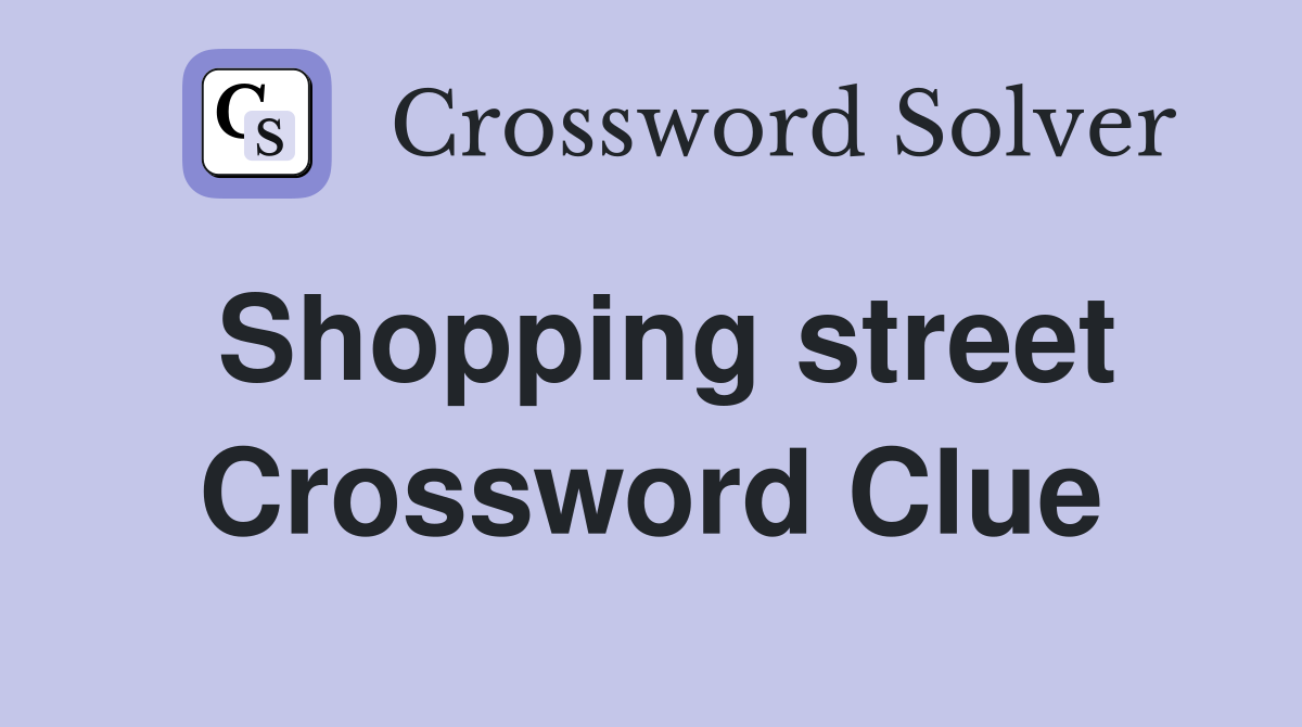 Shopping street Crossword Clue