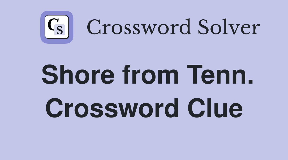Shore from Tenn. Crossword Clue