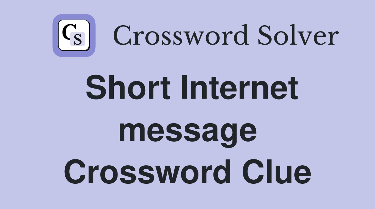 Short Internet message Crossword Clue