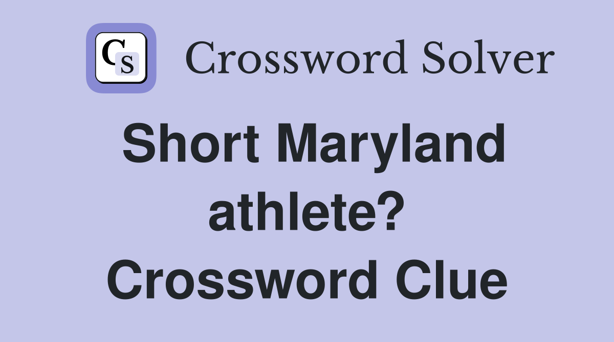 Short Maryland athlete? Crossword Clue