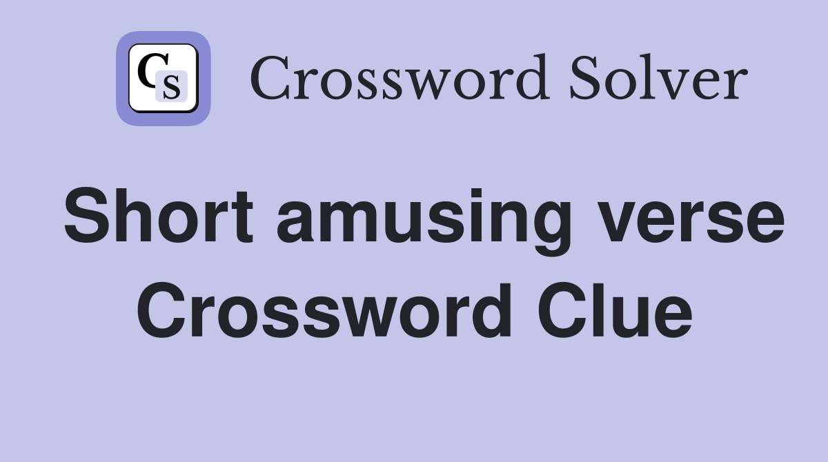 Short amusing verse Crossword Clue