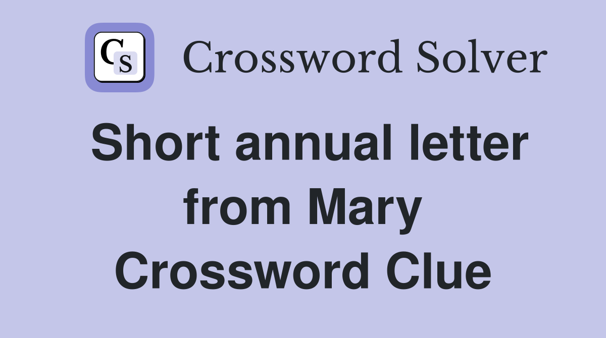 Short annual letter from Mary Crossword Clue