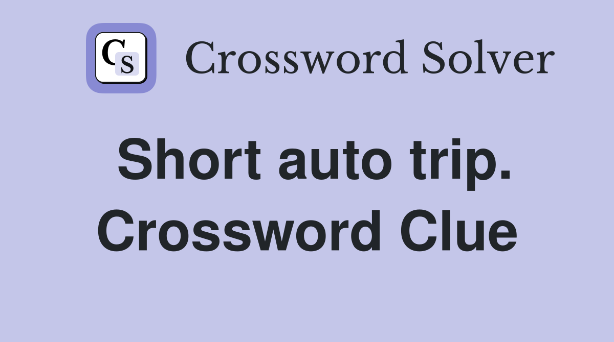 Short auto trip. Crossword Clue