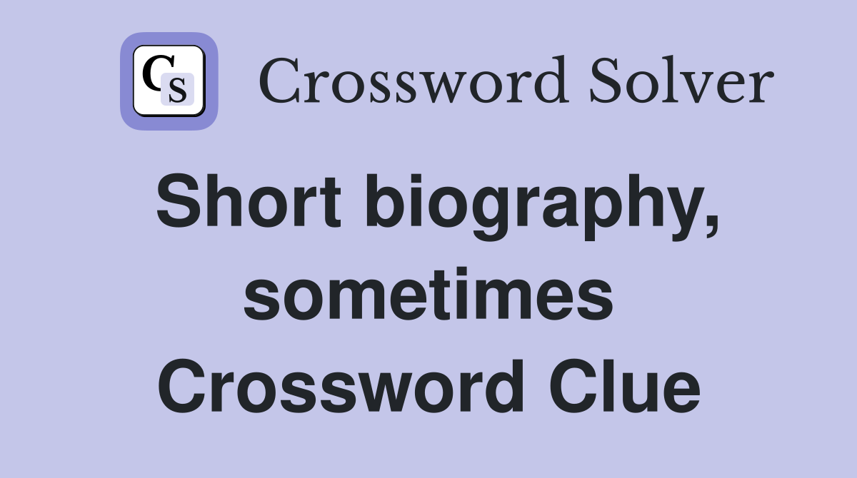 Short biography, sometimes Crossword Clue