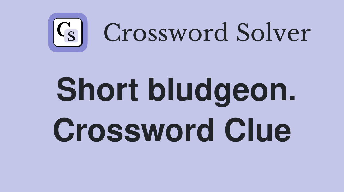 Short bludgeon. Crossword Clue