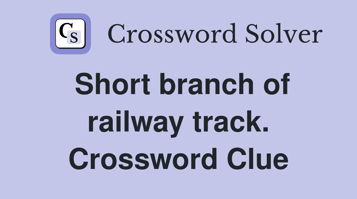 Short branch of railway track. Crossword Clue