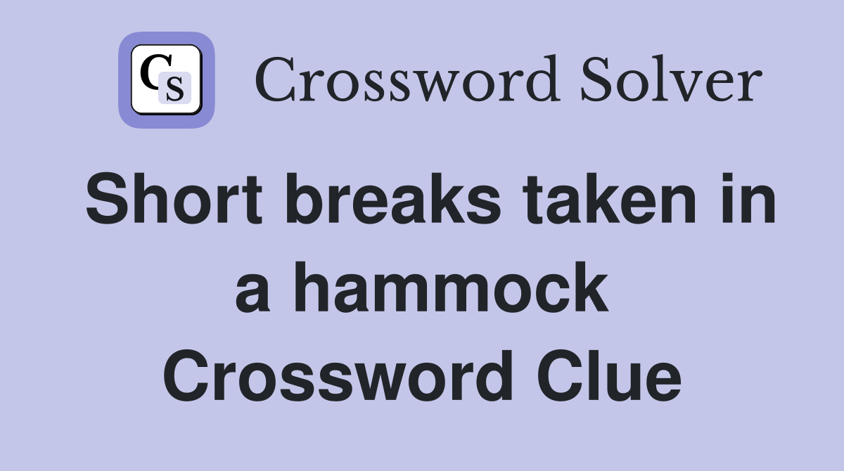 Short breaks taken in a hammock Crossword Clue