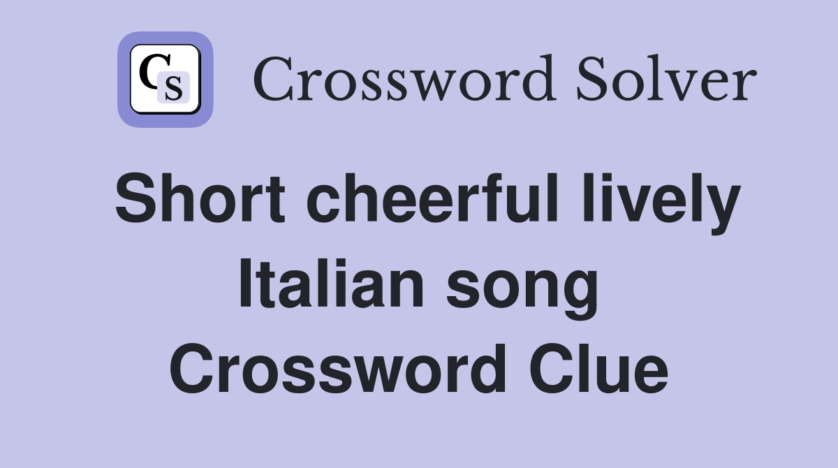 Short cheerful lively Italian song Crossword Clue