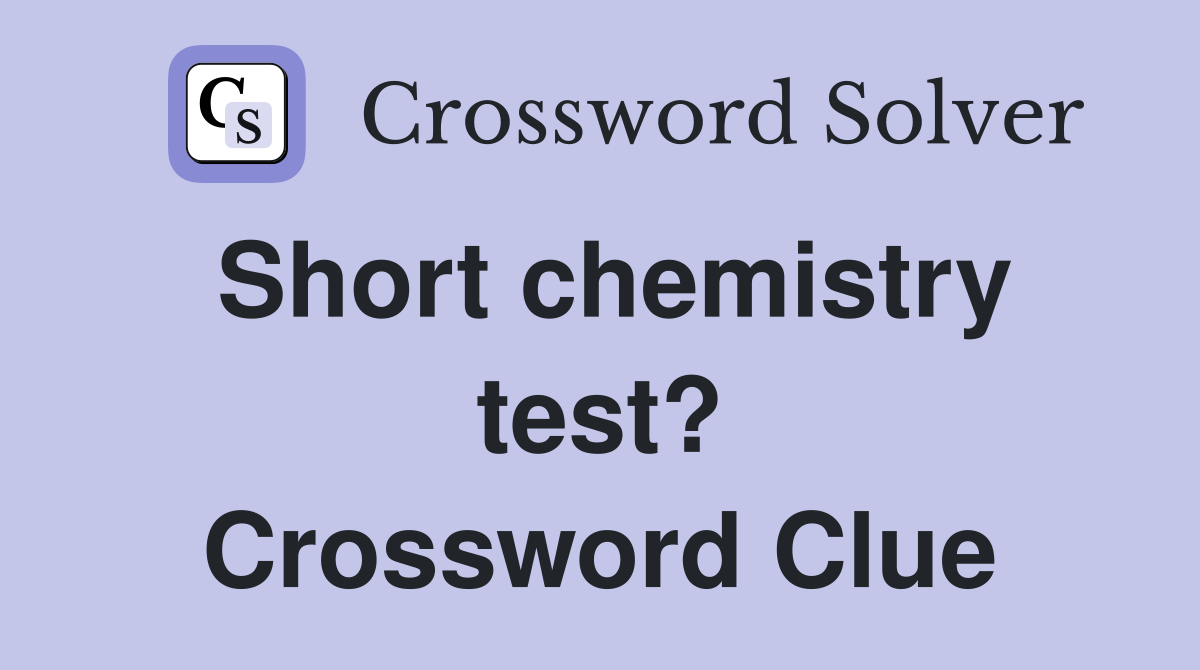Short chemistry test? Crossword Clue