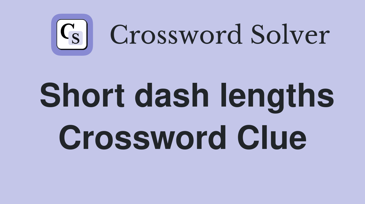 Short dash lengths Crossword Clue