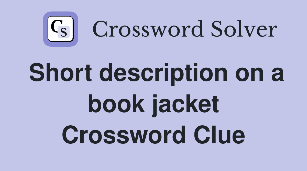 Short description on a book jacket Crossword Clue