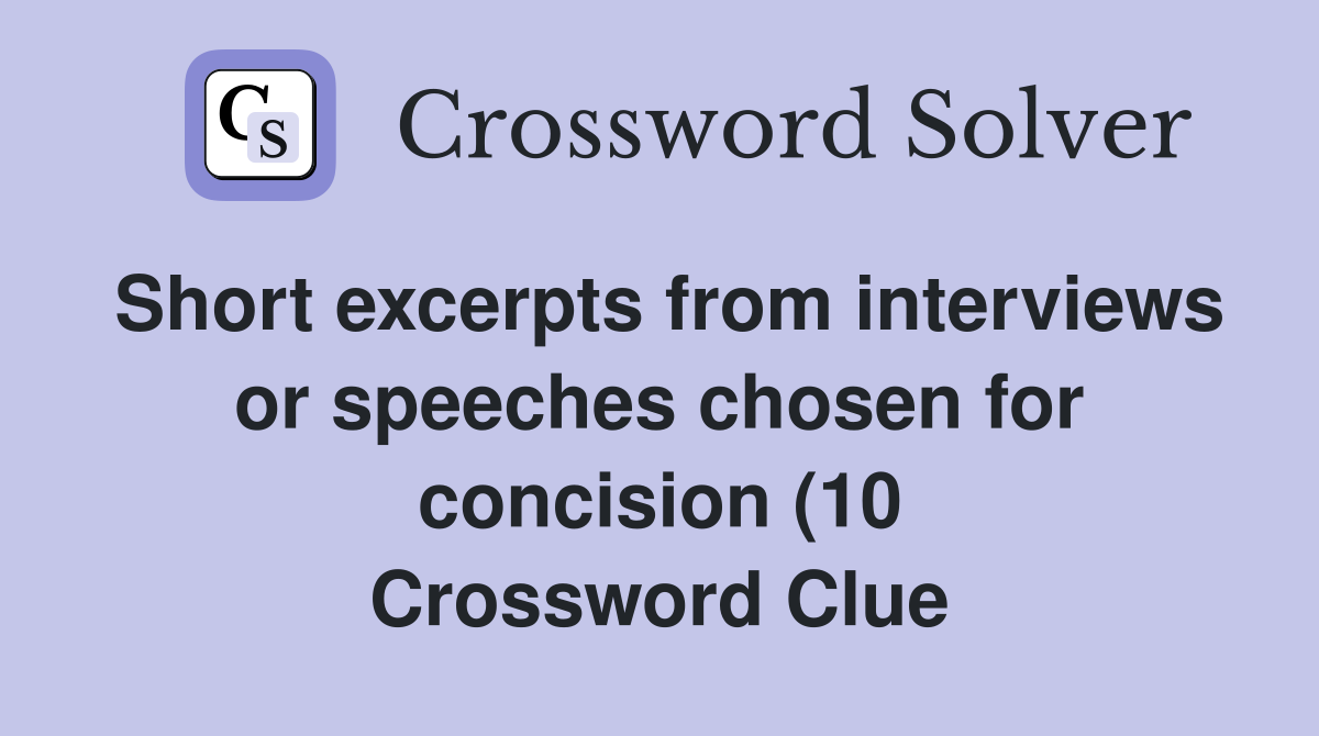 Short excerpts from interviews or speeches chosen for concision (10 Short excerpts from interviews or speeches chosen for concision (10