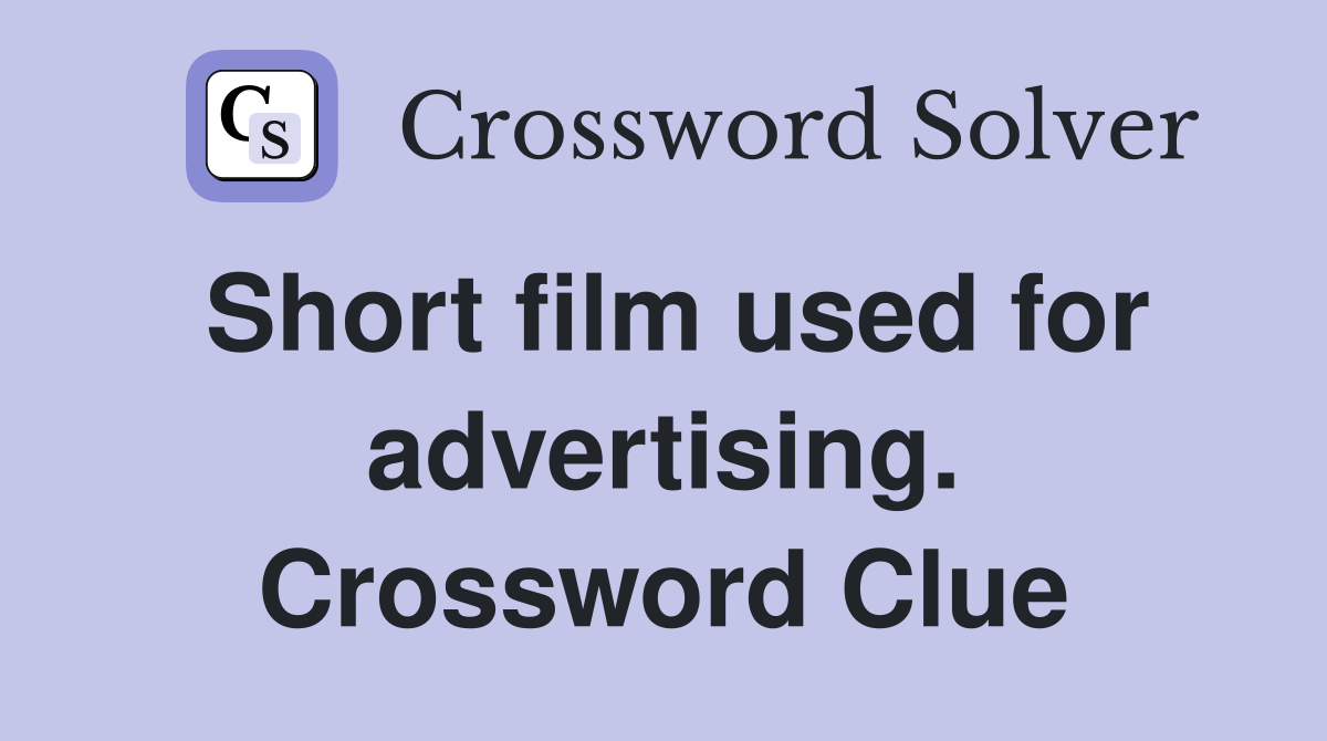Short film used for advertising. Crossword Clue